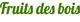 fruits des bois