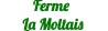 FERME LA MOLTAIS